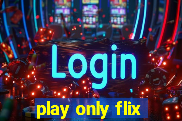 play only flix