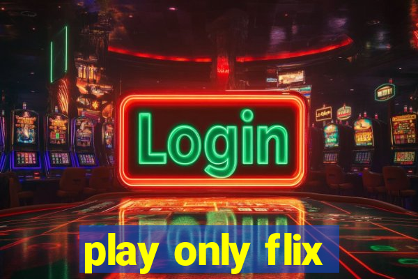 play only flix