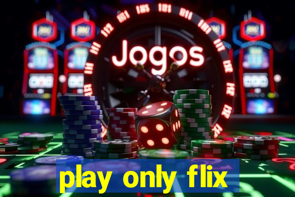 play only flix