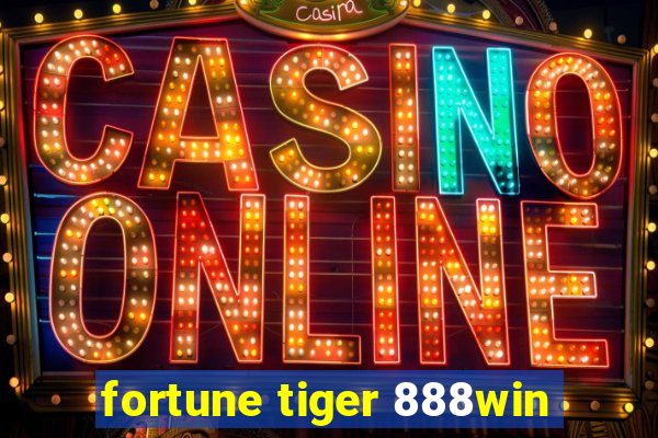 fortune tiger 888win