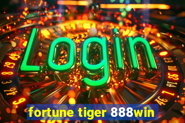 fortune tiger 888win