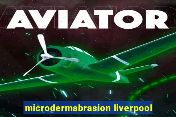 microdermabrasion liverpool