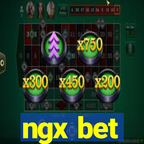 ngx bet