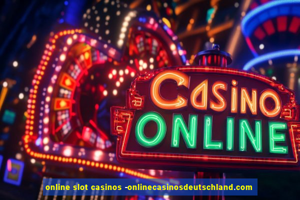 online slot casinos -onlinecasinosdeutschland.com