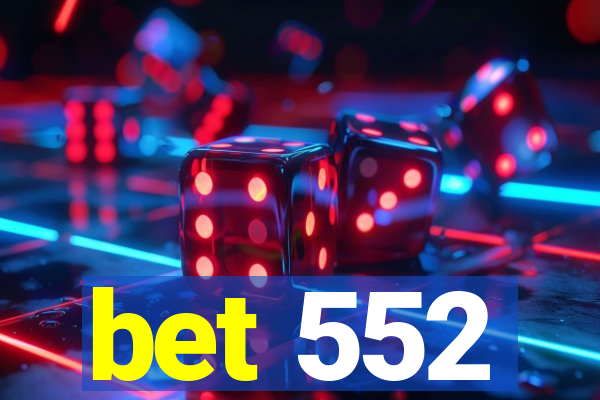 bet 552