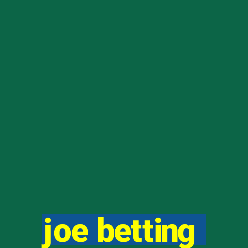 joe betting