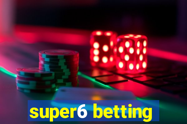 super6 betting