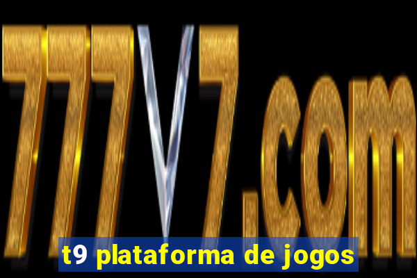 t9 plataforma de jogos