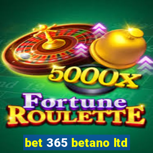 bet 365 betano ltd