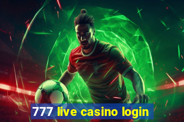 777 live casino login