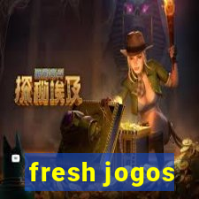 fresh jogos