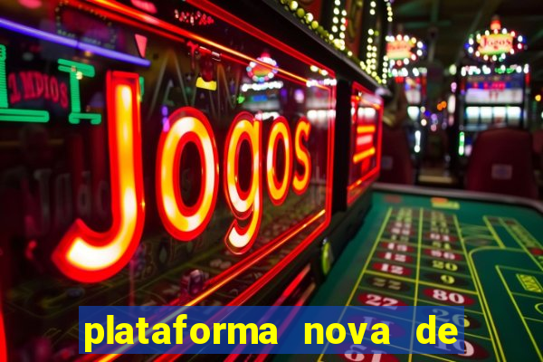 plataforma nova de jogo de aposta