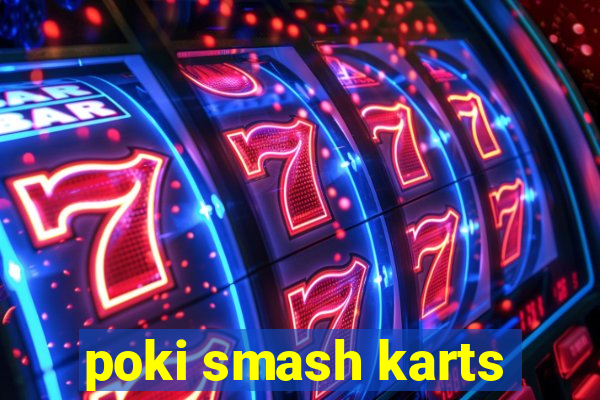 poki smash karts