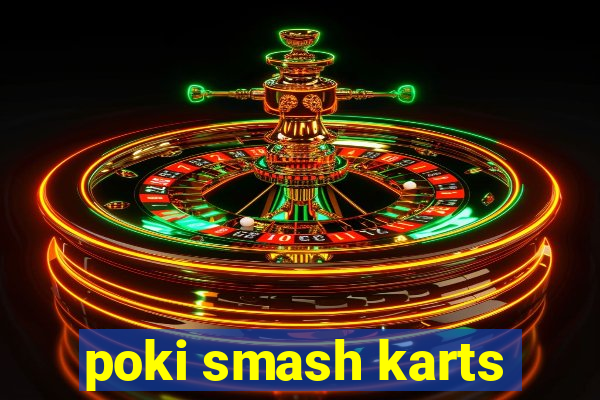 poki smash karts