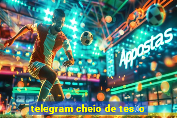 telegram cheio de tes茫o