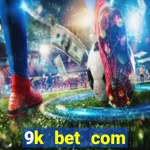 9k bet com register login