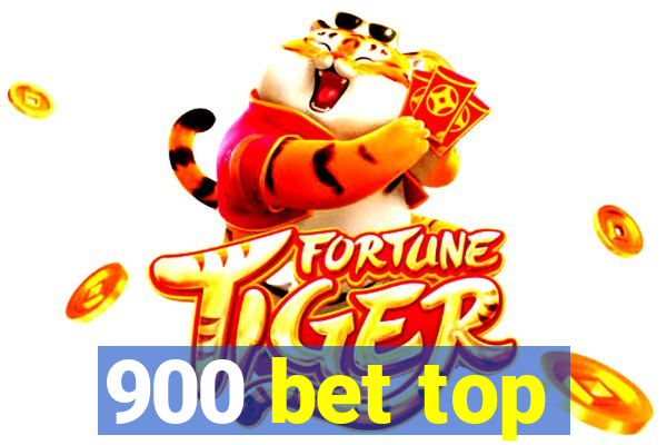 900 bet top