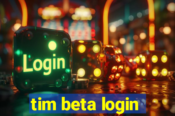 tim beta login