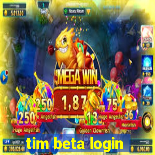 tim beta login