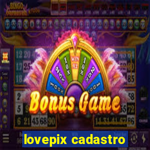 lovepix cadastro