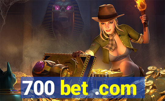 700 bet .com