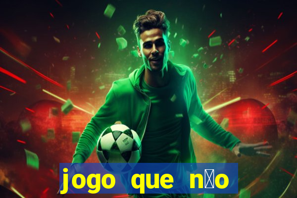 jogo que n茫o precisa depositar para ganhar dinheiro