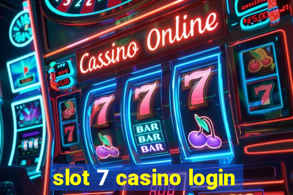 slot 7 casino login