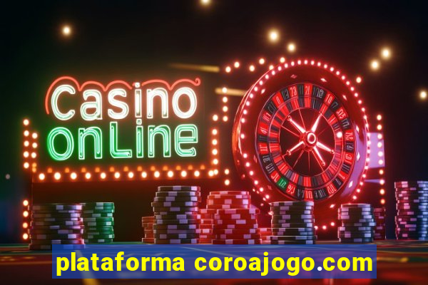 plataforma coroajogo.com