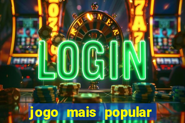 jogo mais popular do mundo