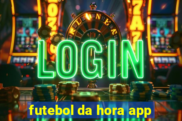 futebol da hora app