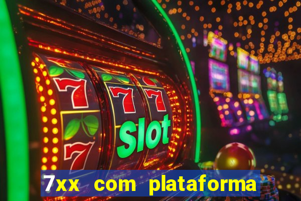 7xx com plataforma de jogos