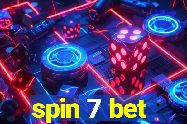 spin 7 bet