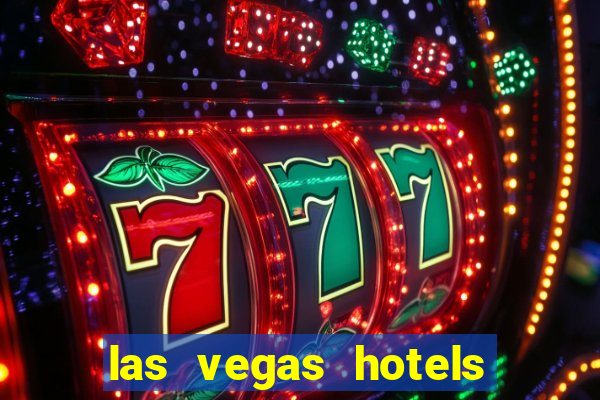 las vegas hotels and casino