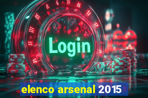 elenco arsenal 2015