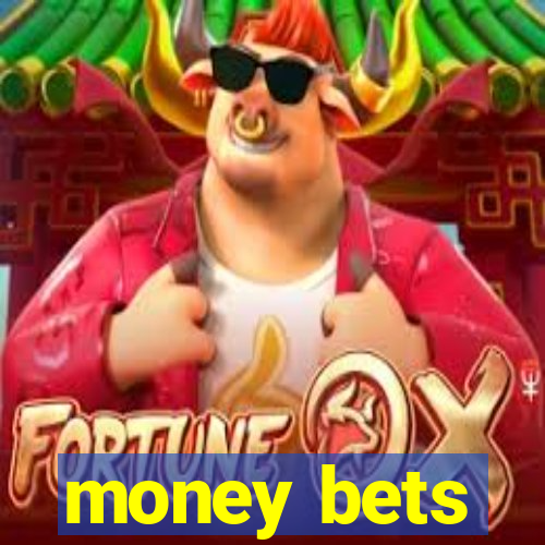 money bets