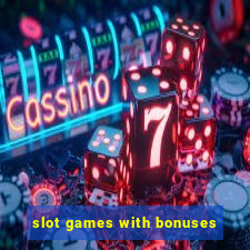 slot games with bonuses