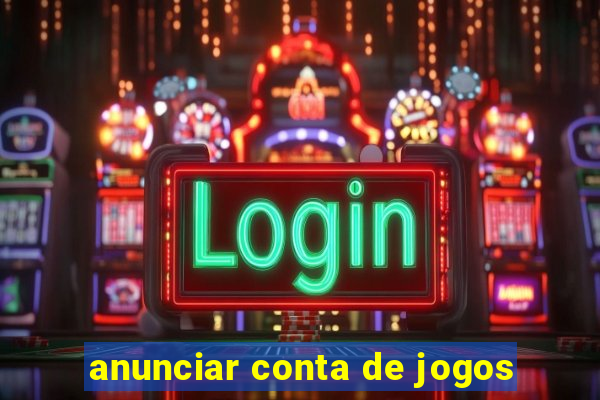 anunciar conta de jogos