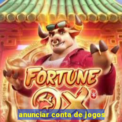 anunciar conta de jogos