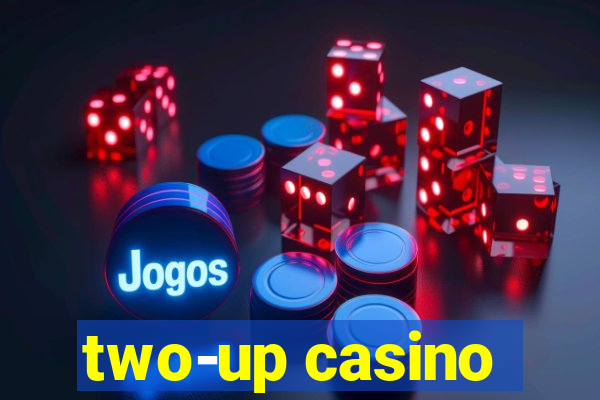 two-up casino