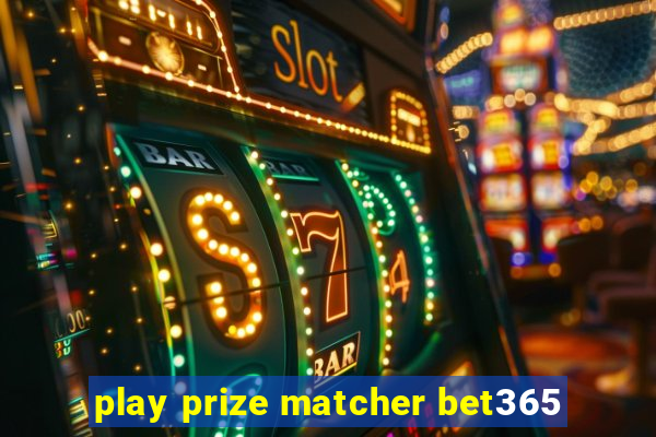 play prize matcher bet365