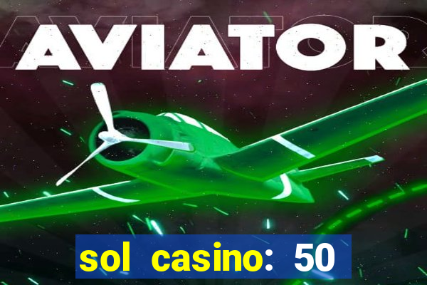 sol casino: 50 free spins