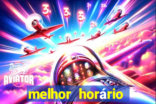 melhor horário fortune tiger