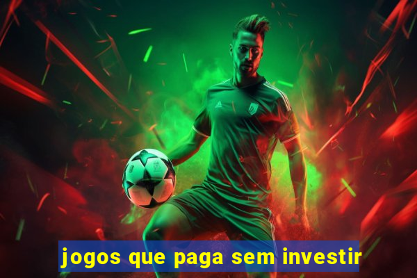 jogos que paga sem investir