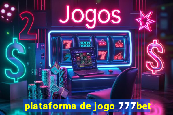 plataforma de jogo 777bet