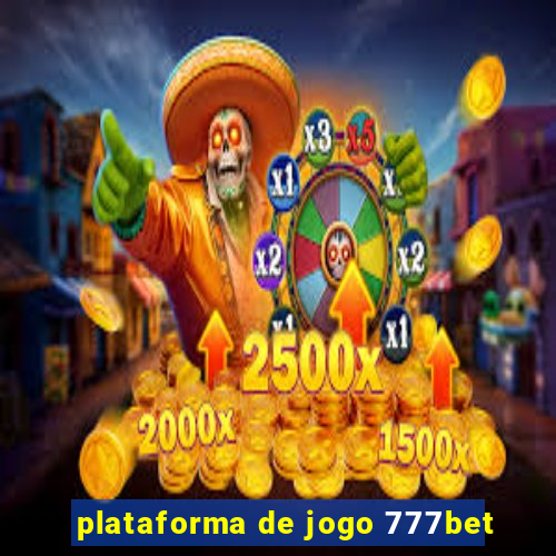 plataforma de jogo 777bet