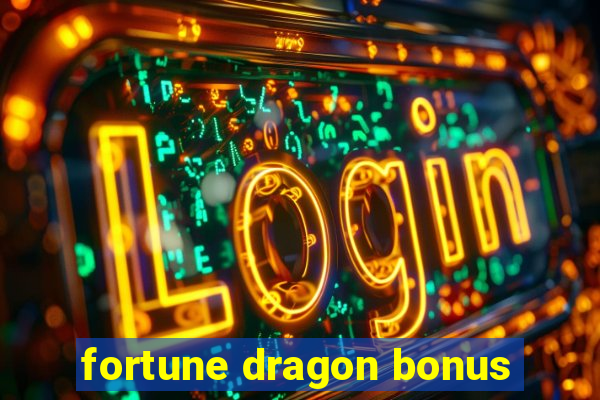 fortune dragon bonus