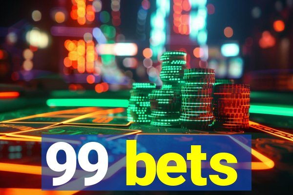 99 bets