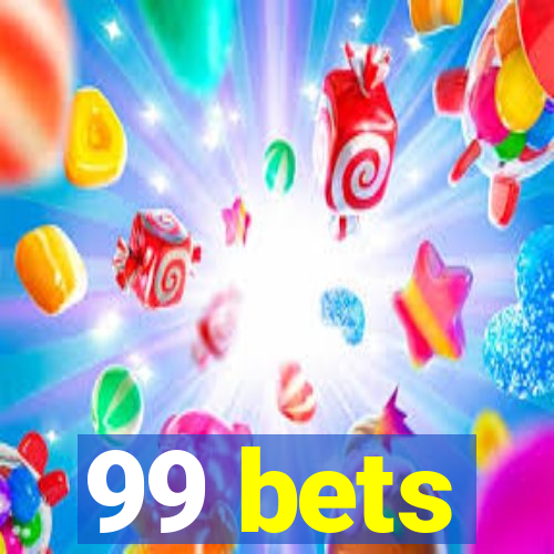 99 bets