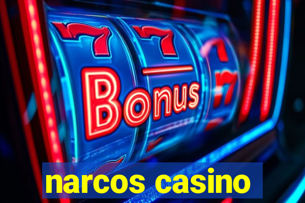 narcos casino