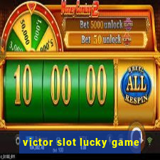 victor slot lucky game